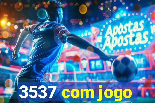 3537 com jogo